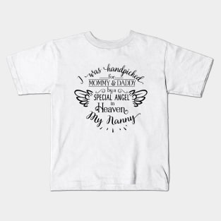 I Was Handpicked for Mommy & Daddy by a Special Angel in Heaven - My Nanny Kids T-Shirt